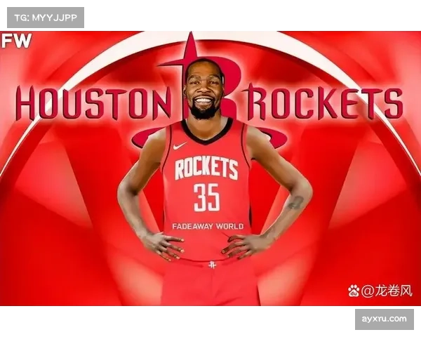 火箭杜兰特加盟后战绩提升,冲至西部前三显体系融合